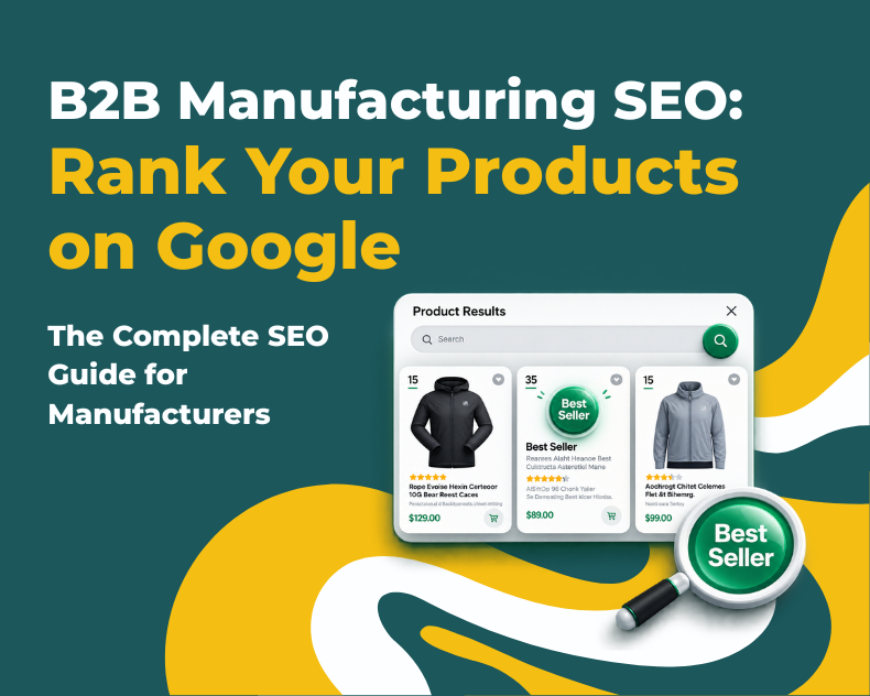 B2B Manufacturing SEO A Complete Guide to Ranking Your Products